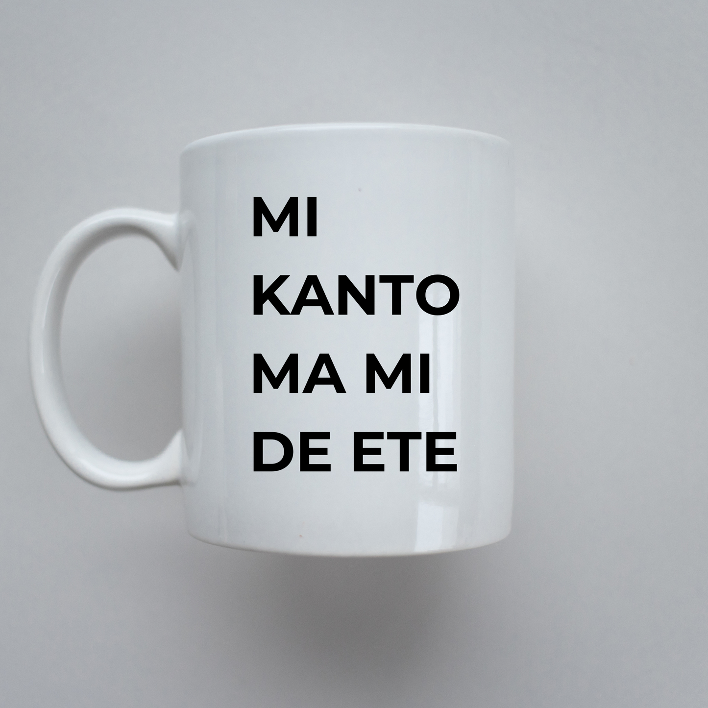 Mi Kanto Ma Mi De Ete | Mug