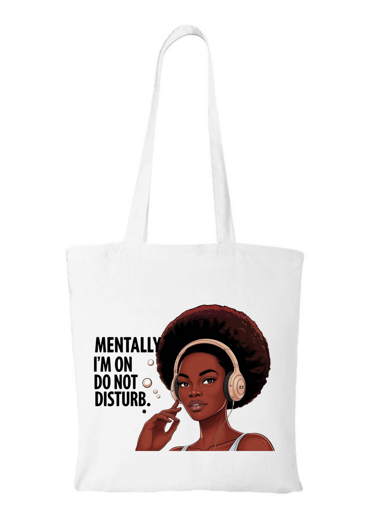 ZERA Xclusive Classic White Tote Bag: Mentally I'm On Do Not Disturb